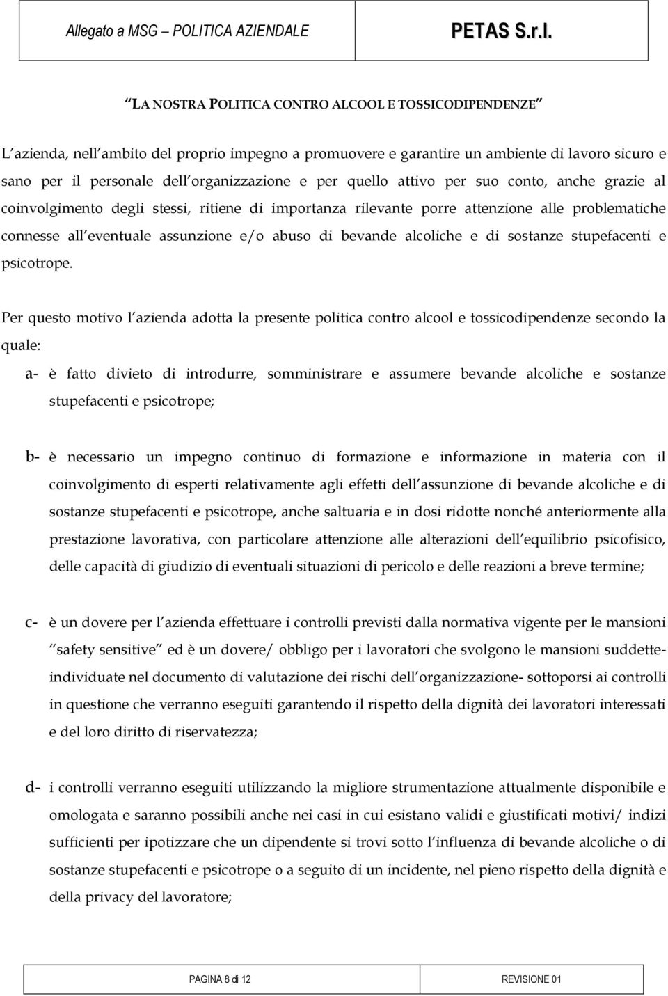 alcoliche e di sostanze stupefacenti e psicotrope.