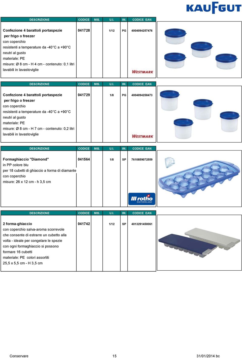 gusto materiale: PE misure: Ø 8 cm - H 7 cm - contenuto: 0,2 litri lavabili in lavastoviglie Formaghiaccio "Diamond" 041564 1/8 SP 7610859072559 in PP colore blu per 18 cubetti di ghiaccio a forma di