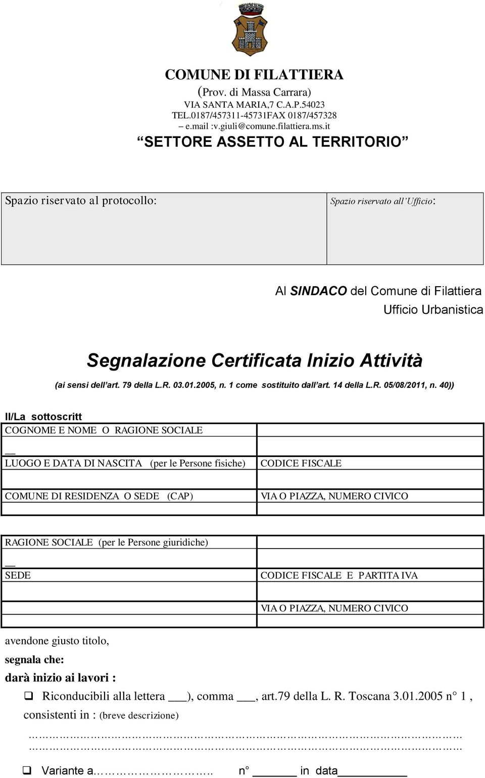 sensi dell art. 79 della L.R. 03.01.2005, n. 1 come sostituito dall art. 14 della L.R. 05/08/2011, n.