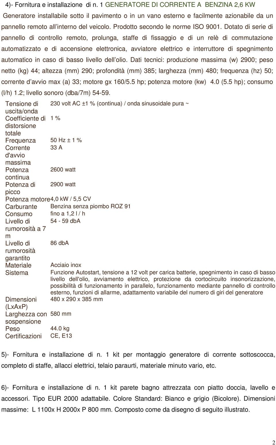 Prodotto secondo le norme ISO 9001.