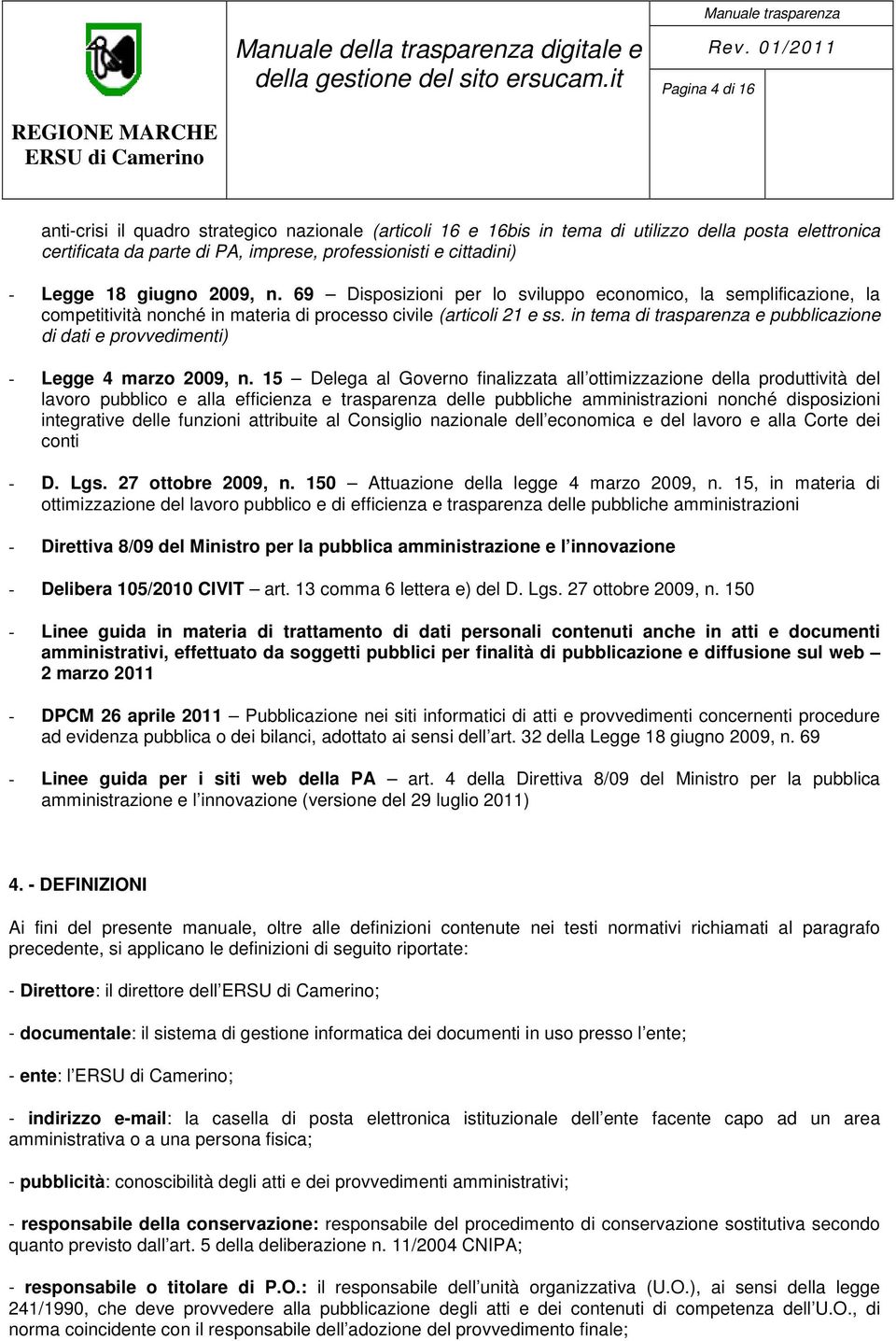 in tema di trasparenza e pubblicazione di dati e provvedimenti) - Legge 4 marzo 2009, n.