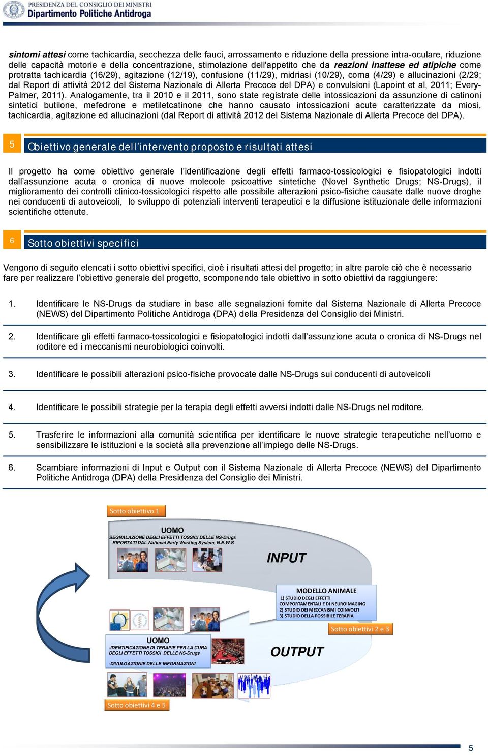 Sistema Nazionale di Allerta Precoce del DPA) e convulsioni (Lapoint et al, 2011; Every- Palmer, 2011).