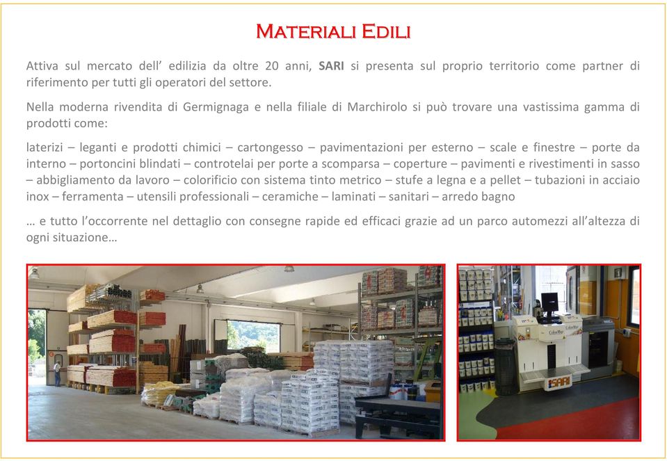 scale e finestre porte da interno portoncini blindati controtelai per porte a scomparsa coperture pavimenti e rivestimenti in sasso abbigliamento da lavoro colorificio con sistema tinto metrico stufe