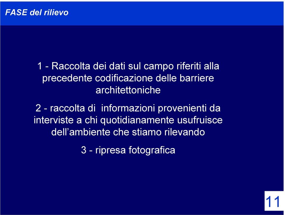 raccolta di informazioni provenienti da interviste a chi