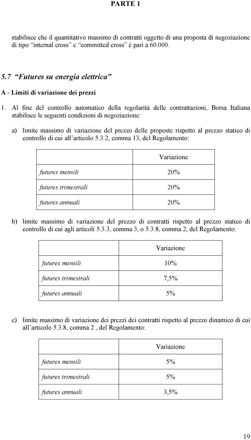 statico di controllo di cui all articolo 5.3.