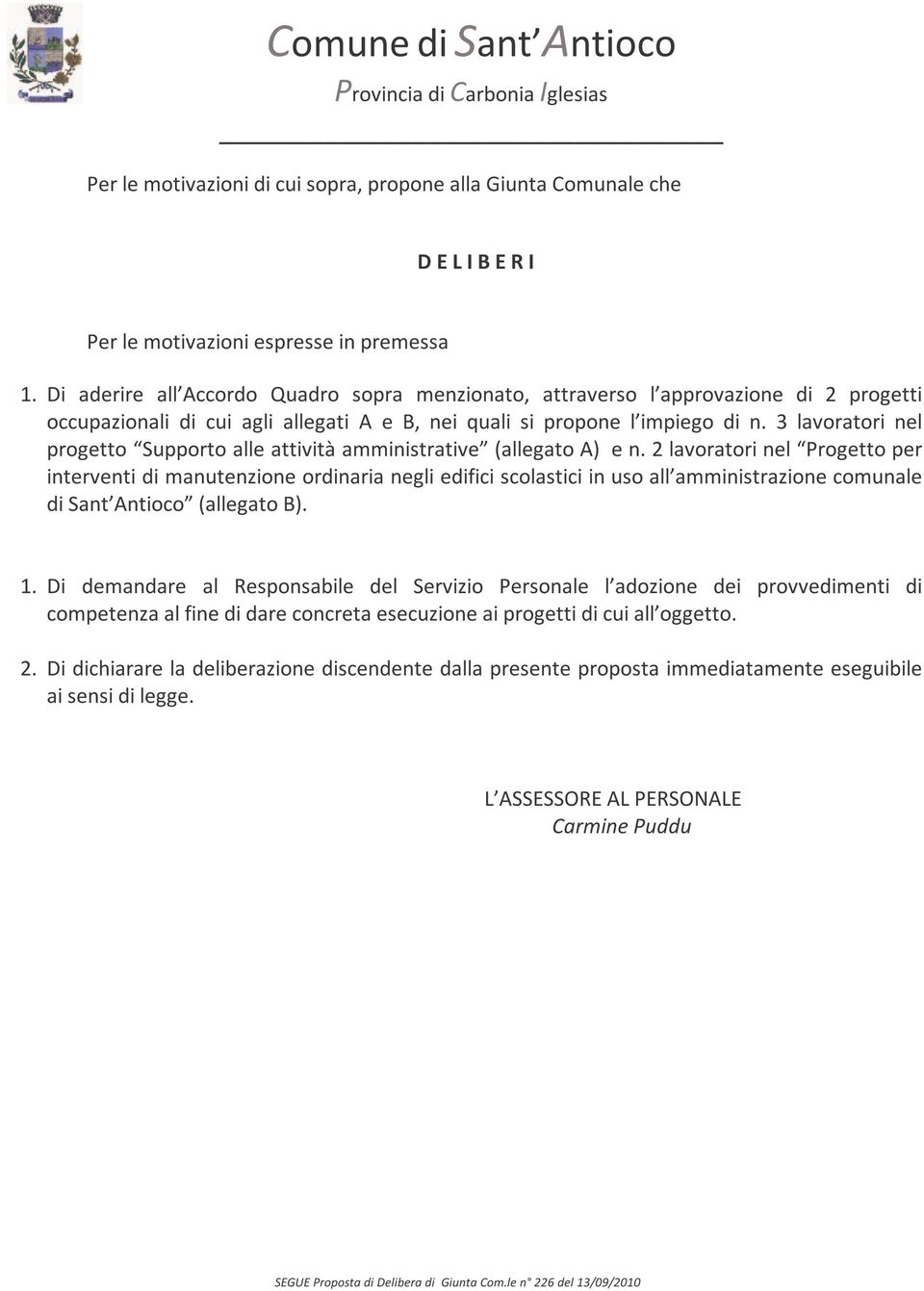 3 lavoratori nel progetto Supporto alle attività amministrative (allegato A) e n.