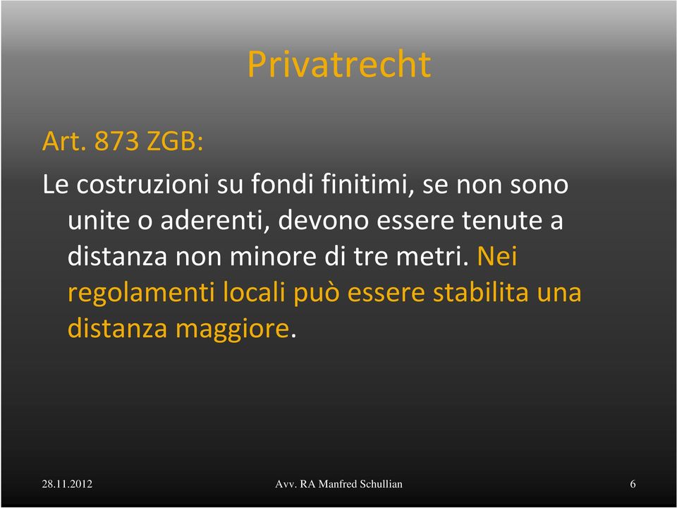 aderenti, devono essere tenute a distanza non minore di tre