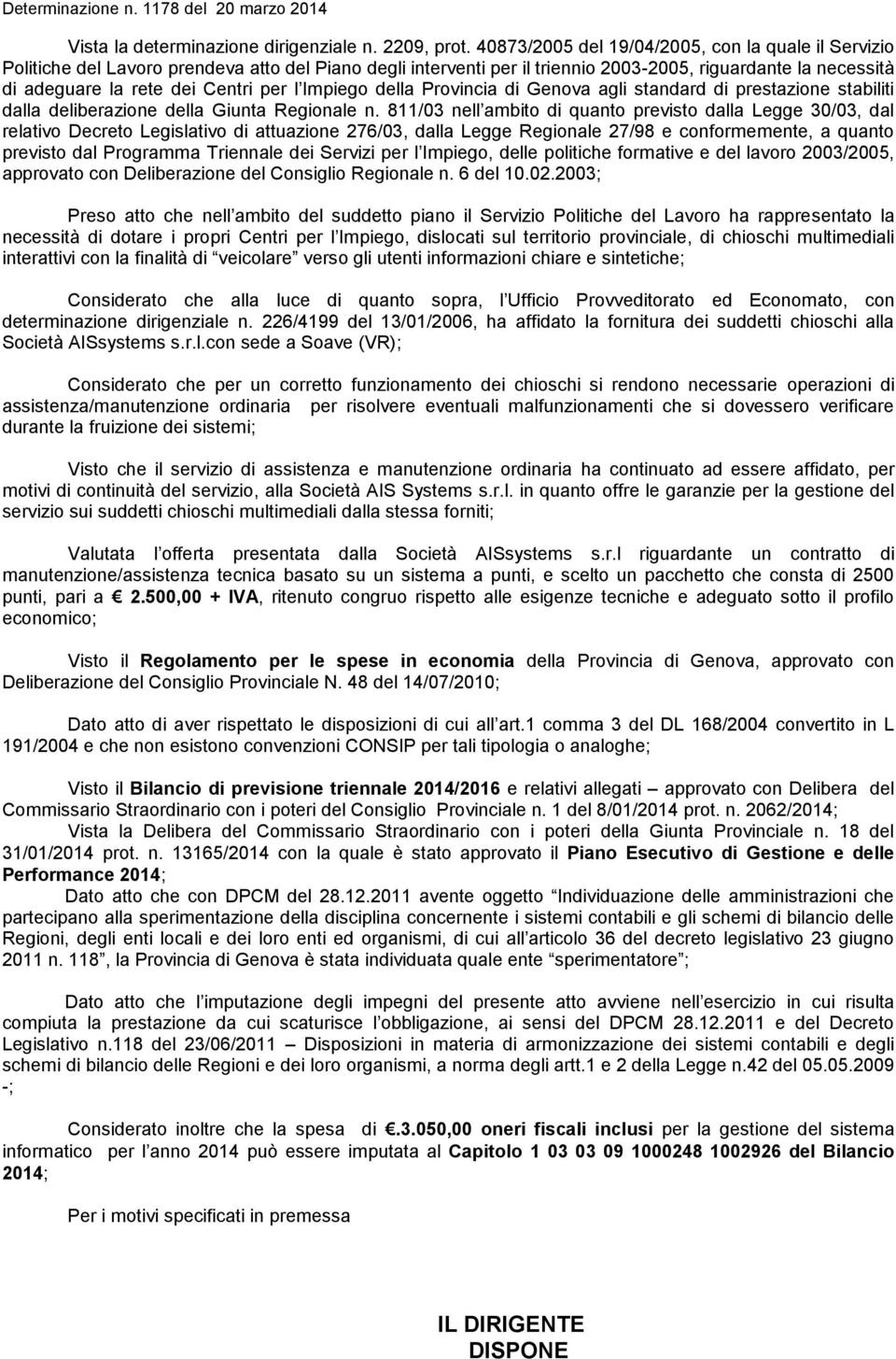 per l Impiego della Provincia di Genova agli standard di prestazione stabiliti dalla deliberazione della Giunta Regionale n.