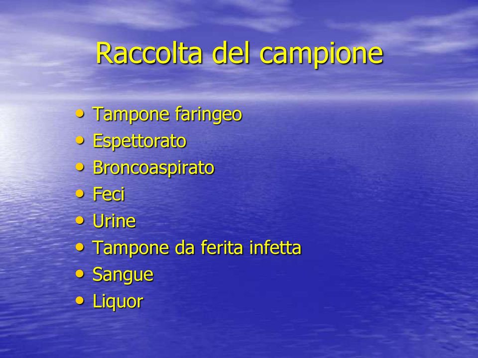 Broncoaspirato Feci Urine