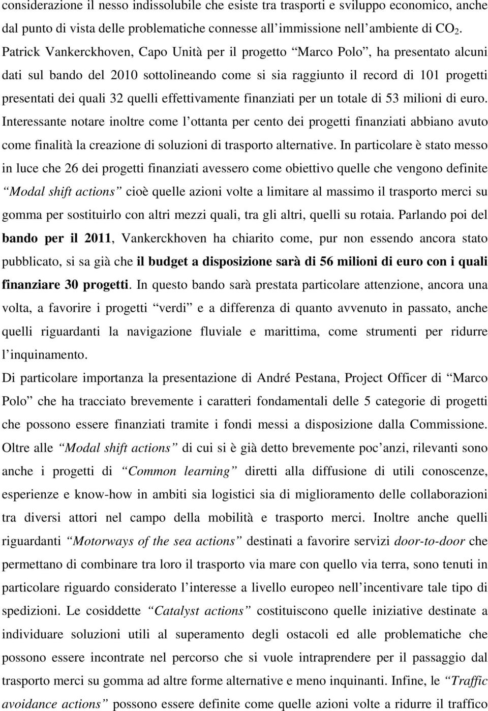 effettivamente finanziati per un totale di 53 milioni di euro.