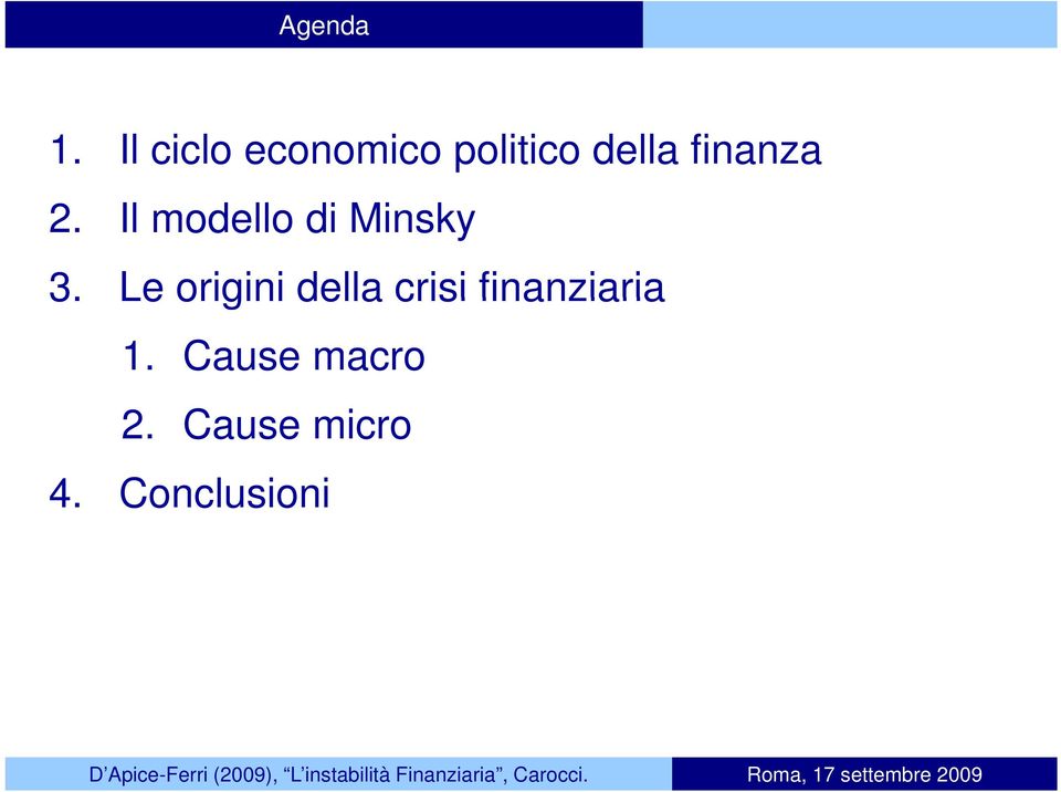 finanza 2. Il modello di Minsky 3.