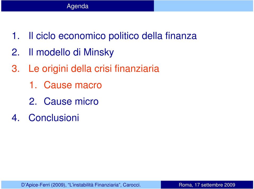 finanza 2. Il modello di Minsky 3.