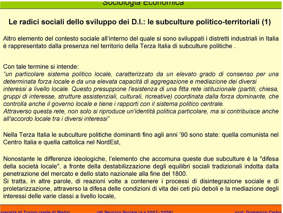 della Terza Italia di subculture politiche.