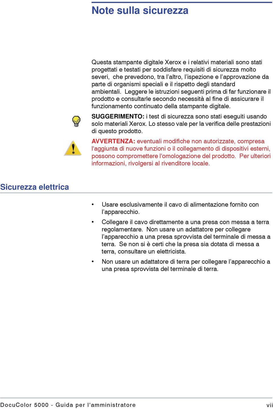 Leggere le istruzioni seguenti prima di far funzionare il prodotto e consultarle secondo necessità al fine di assicurare il funzionamento continuato della stampante digitale.