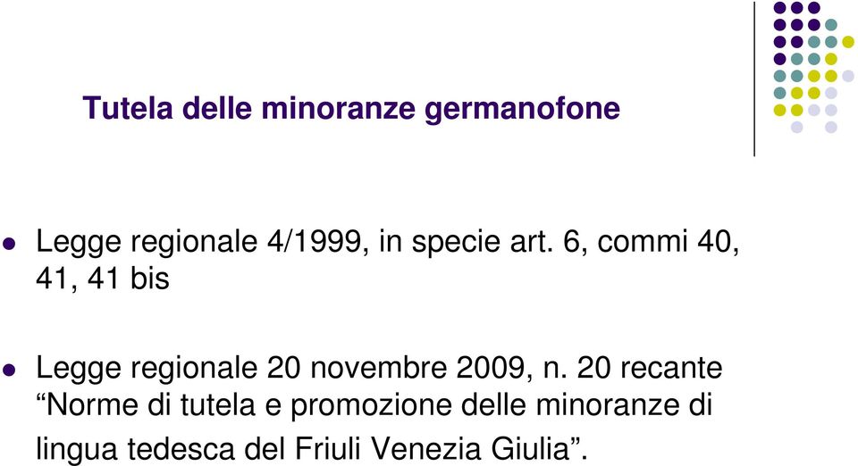 6, commi 40, 41, 41 bis Legge regionale 20 novembre 2009,