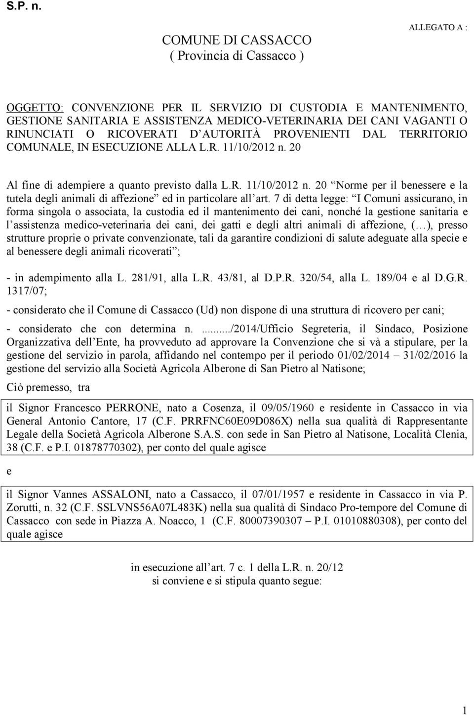 RINUNCIATI O RICOVERATI D AUTORITÀ PROVENIENTI DAL TERRITORIO COMUNALE, IN ESECUZIONE ALLA L.R. 11/10/2012 n.