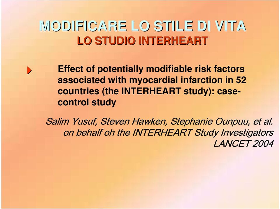 countries (the INTERHEART study): casecontrol study Salim Yusuf, Steven