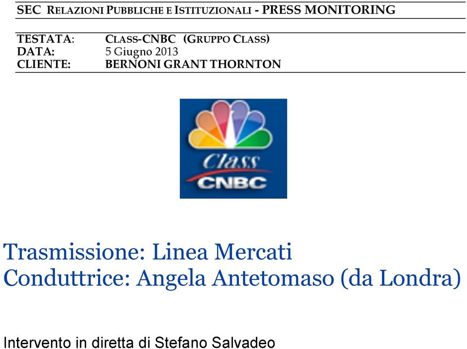 Conduttrice: Angela Antetomaso (da