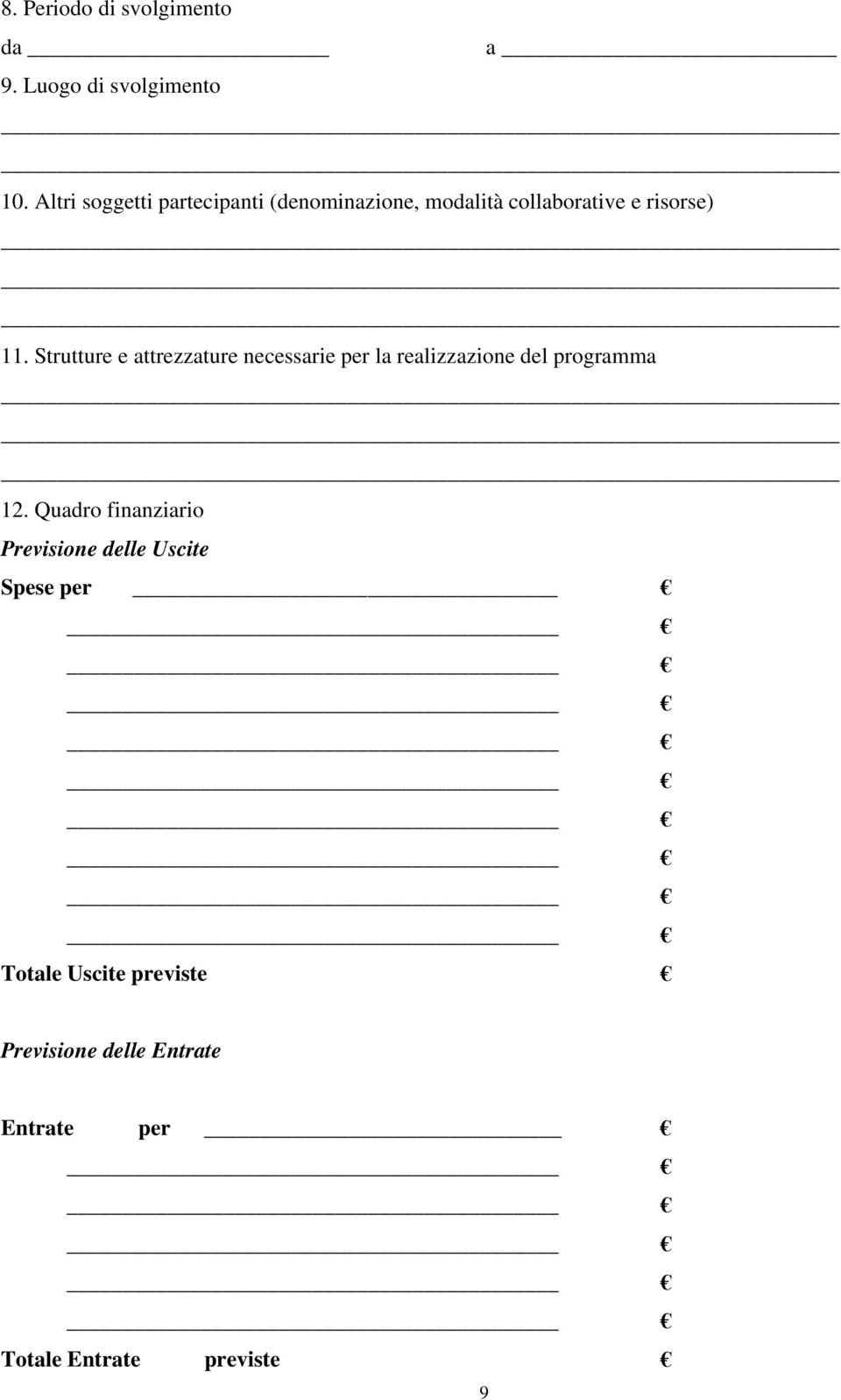 Strutture e attrezzature necessarie per la realizzazione del programma 12.