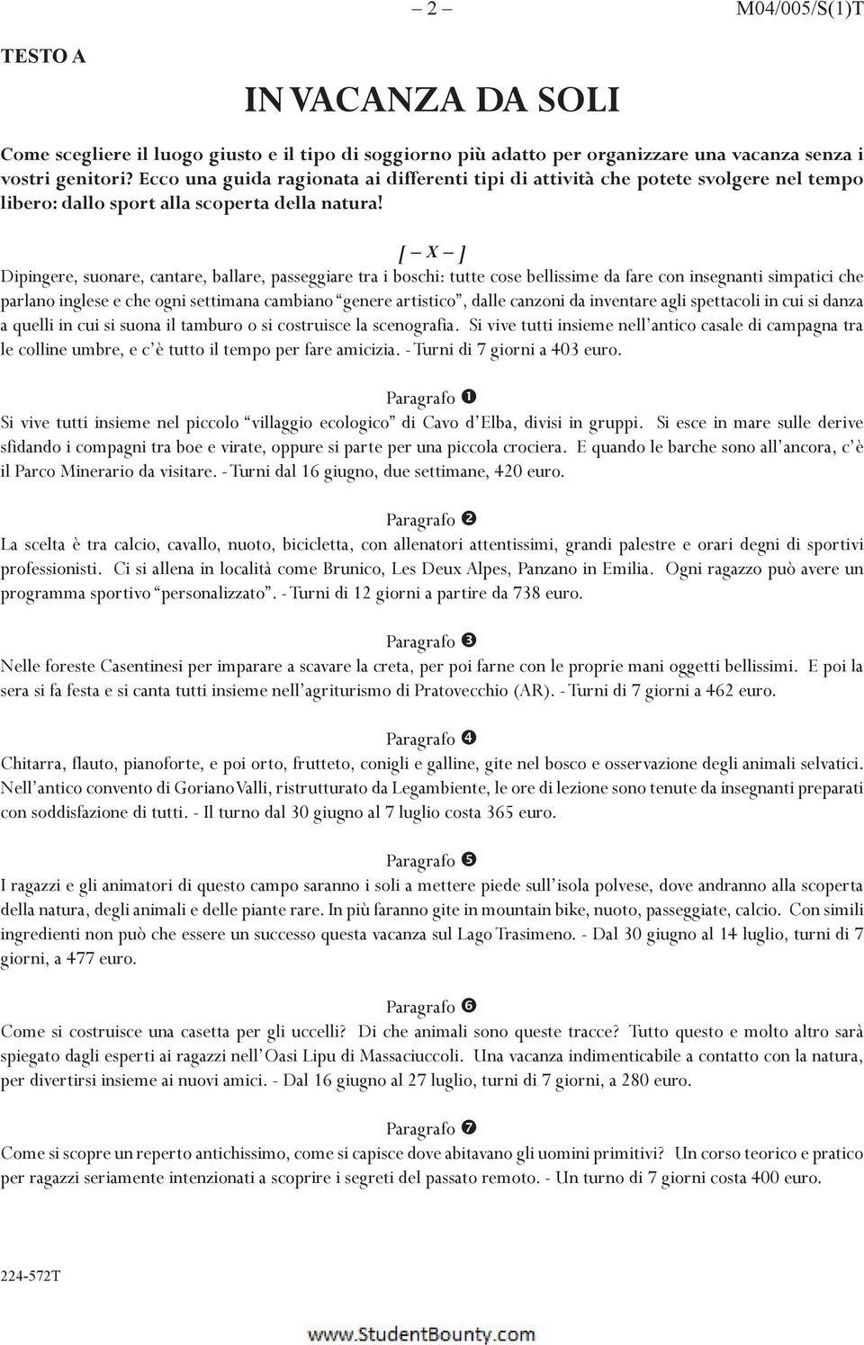 [ X ] Dipingere, suonare, cantare, ballare, passeggiare tra i boschi: tutte cose bellissime da fare con insegnanti simpatici che parlano inglese e che ogni settimana cambiano genere artistico, dalle