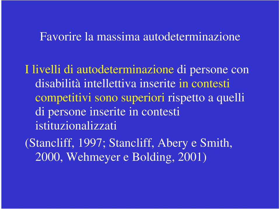 superiori rispetto a quelli di persone inserite in contesti