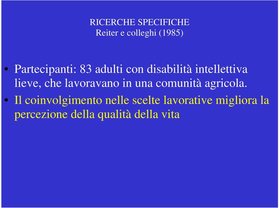 lavoravano in una comunità agricola.