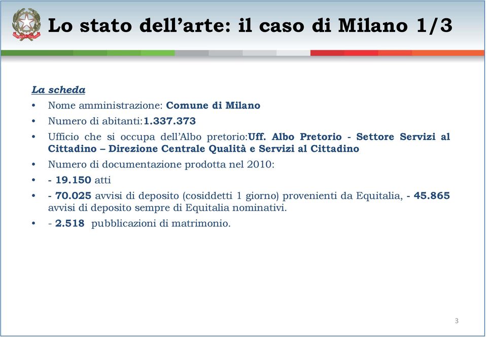 Albo Pretorio - Settore Servizi al Cittadino Direzione Centrale Qualità e Servizi al Cittadino Numero di documentazione