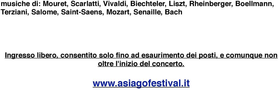 Senaille, Bach Ingresso libero, consentito solo fino ad