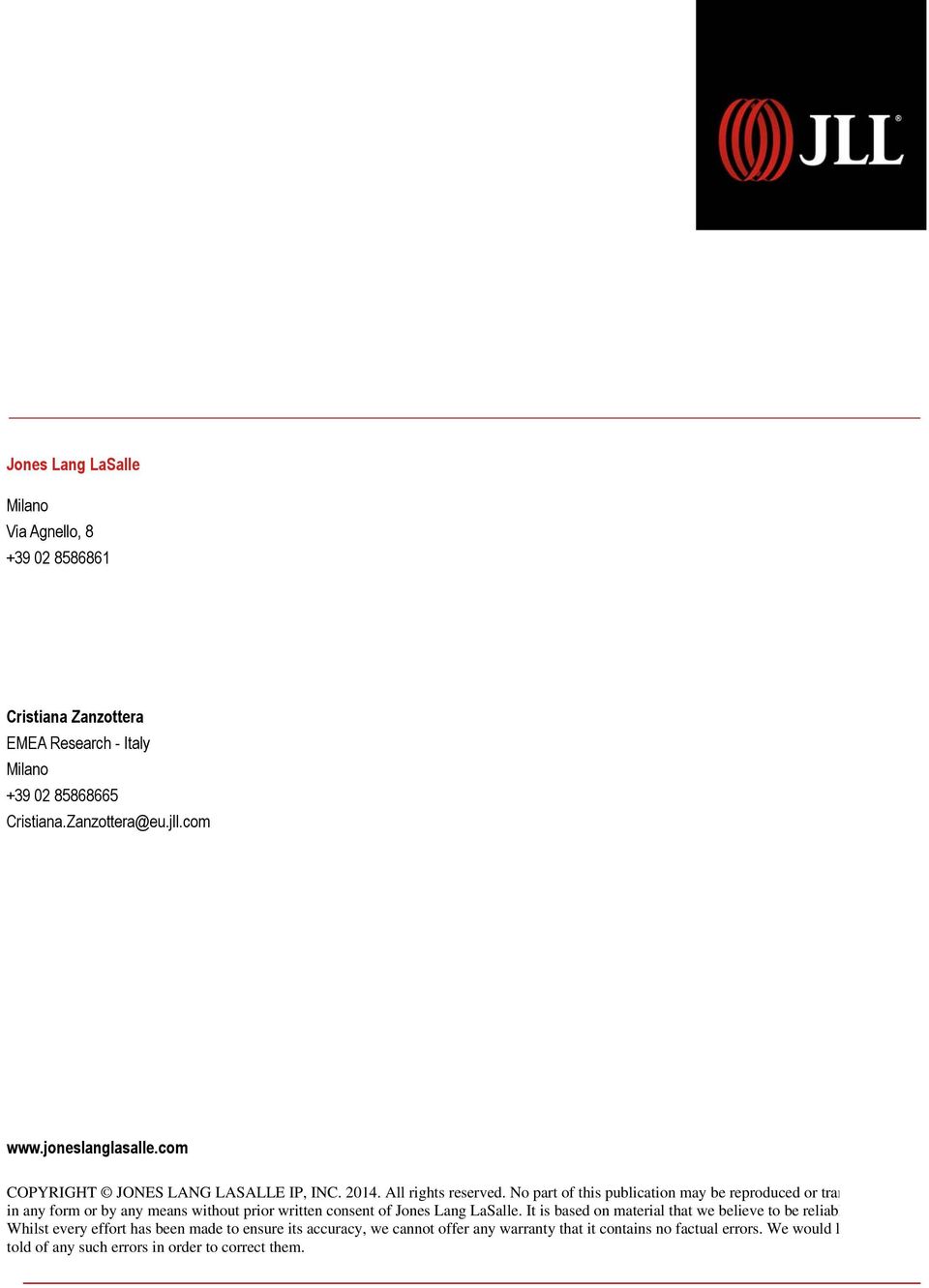 No part of this publication may be reproduced or tran in any form or by any means without prior written consent of Jones Lang LaSalle.