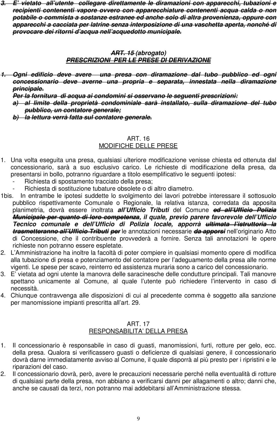 acquedotto municipale. ART. 15 (abrogato) PRESCRIZIONI PER LE PRESE DI DERIVAZIONE 1.