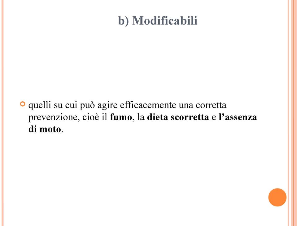 prevenzione, cioè il fumo, la