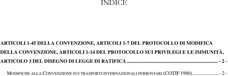 LE IMMUNITÀ, ARTICOLO 3 DEL DISEGNO DI LEGGE DI RATIFICA.