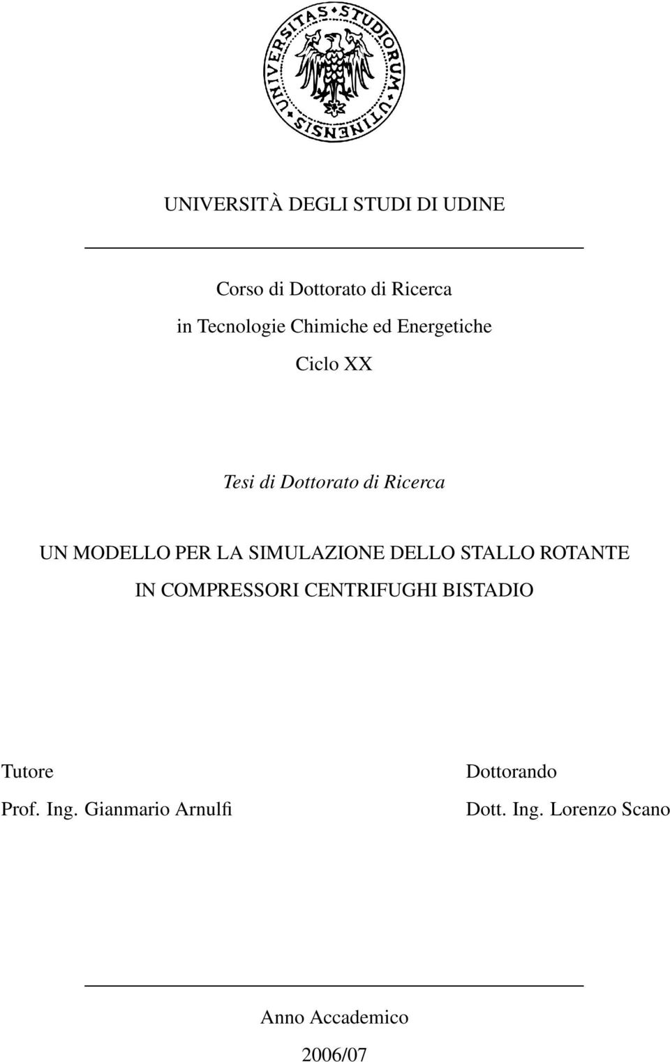 SIMULAZIONE DELLO STALLO OTANTE IN COMPESSOI CENTIFUGHI BISTADIO Tutore Prof.