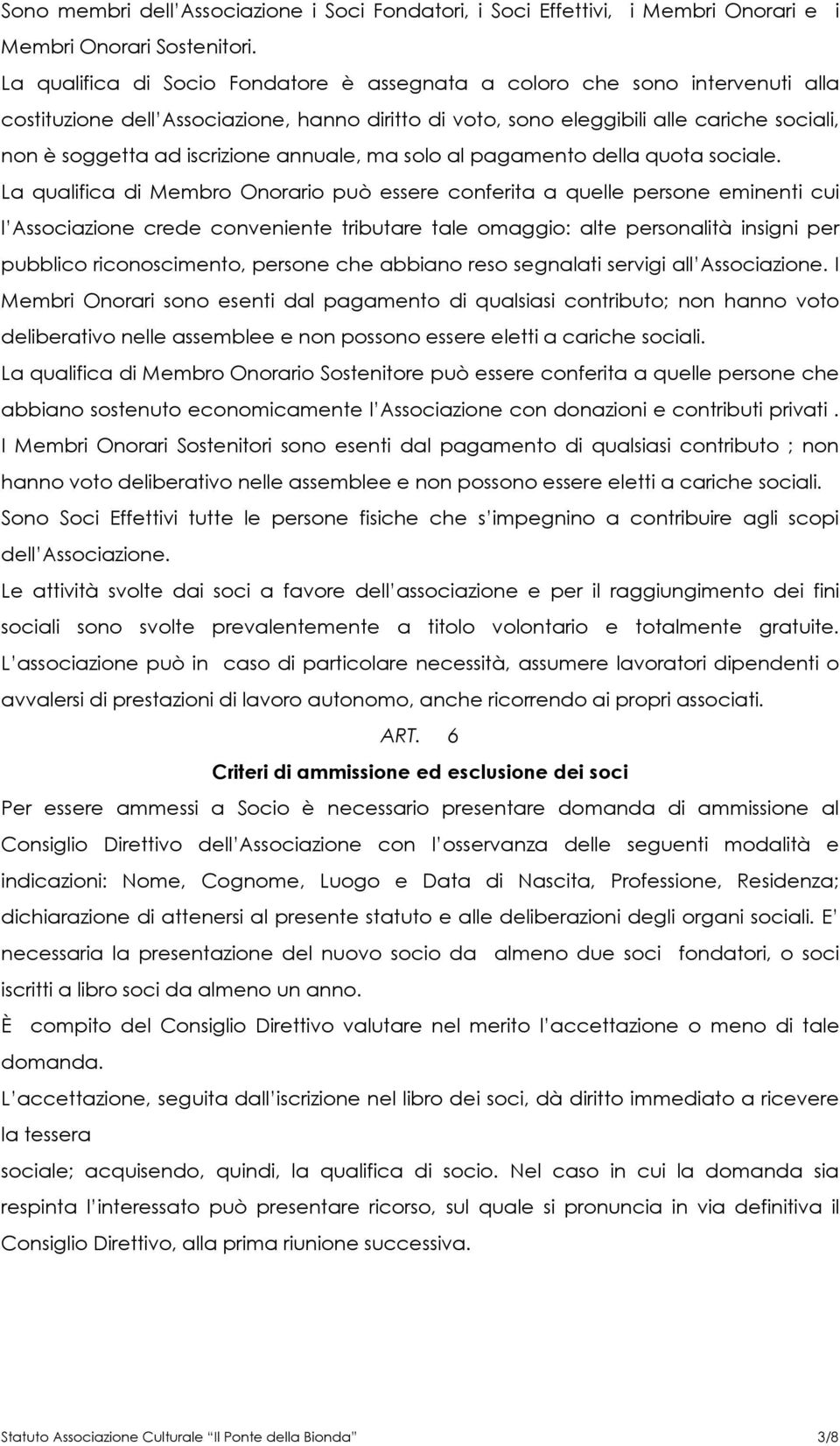 iscrizione annuale, ma solo al pagamento della quota sociale.