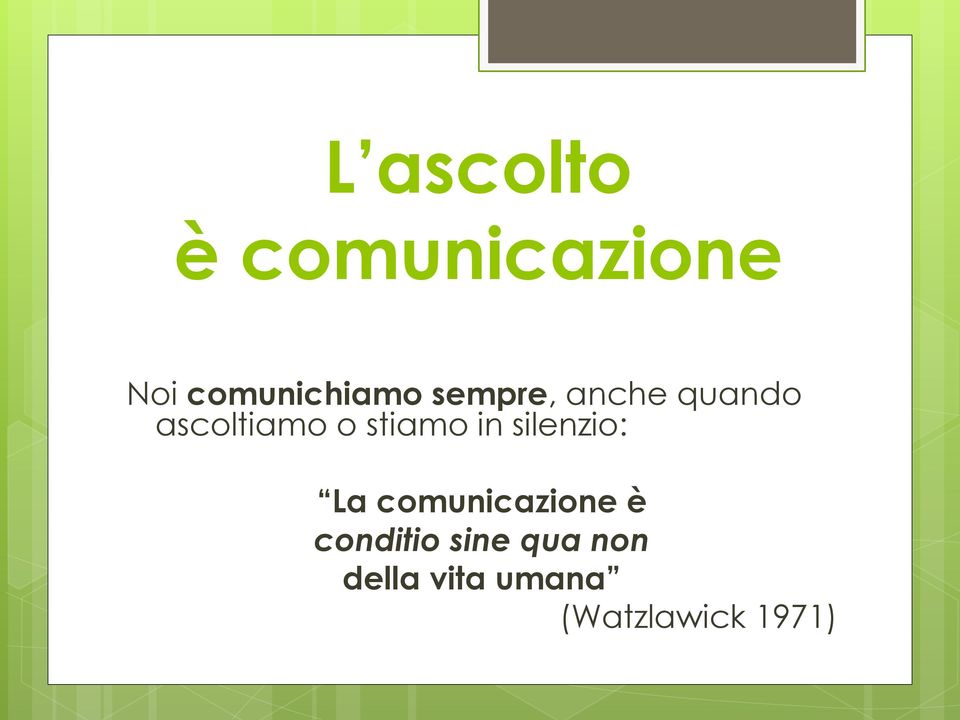 in silenzio: La comunicazione è conditio