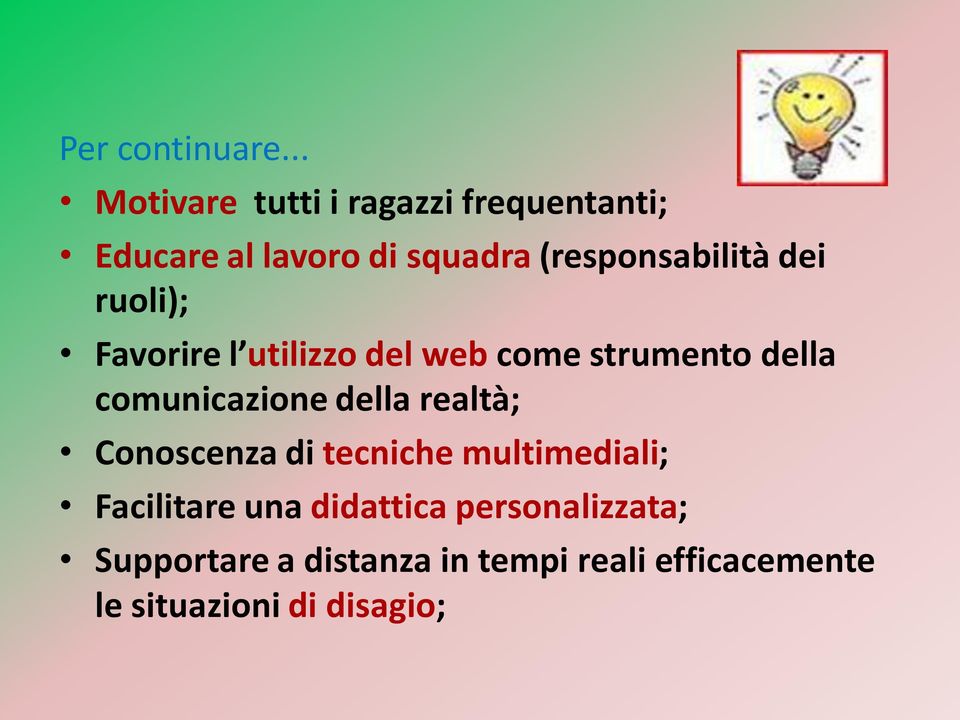 dei ruoli); Favorire l utilizzo del web come strumento della comunicazione della