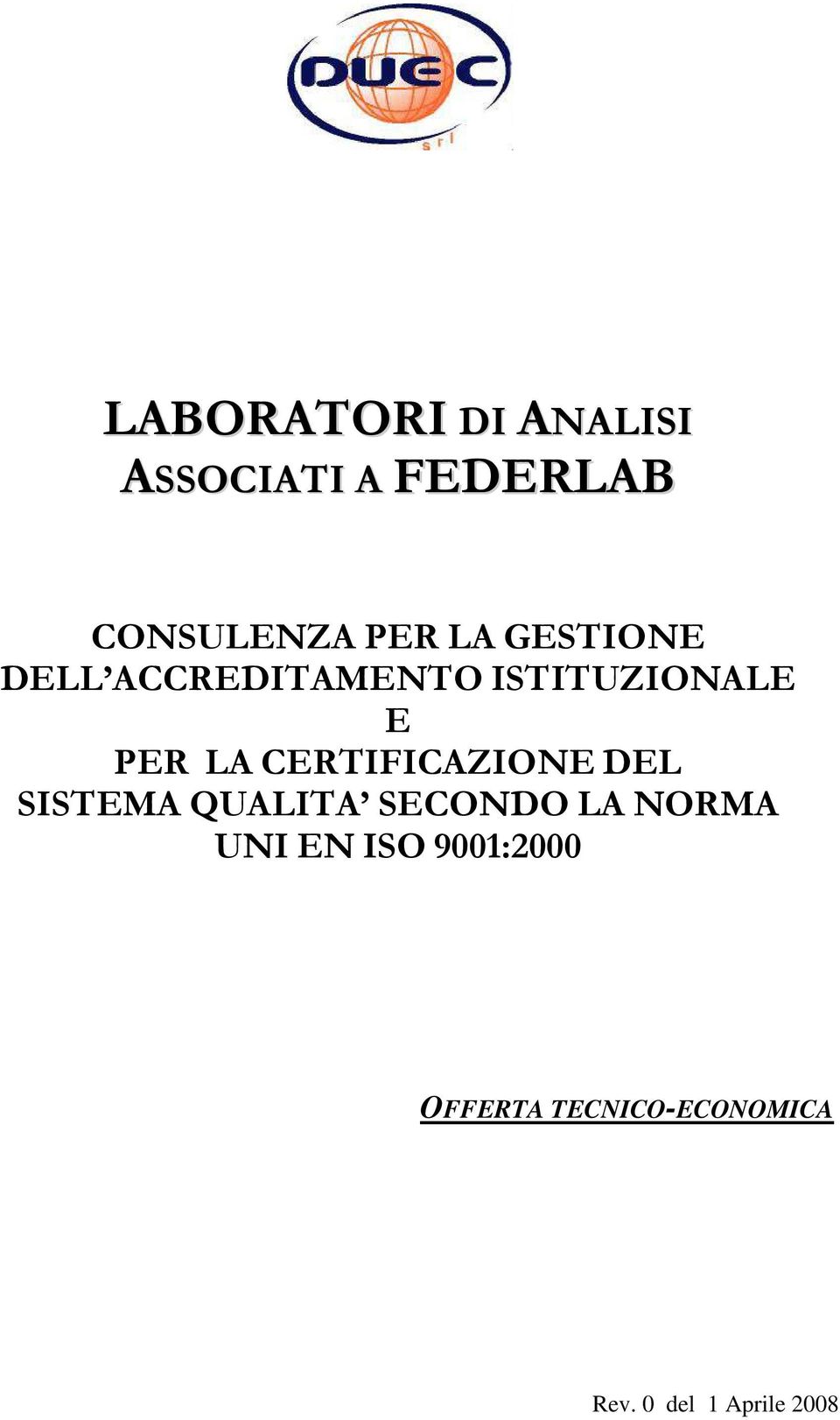 CERTIFICAZIONE DEL SISTEMA QUALITA SECONDO LA NORMA UNI EN