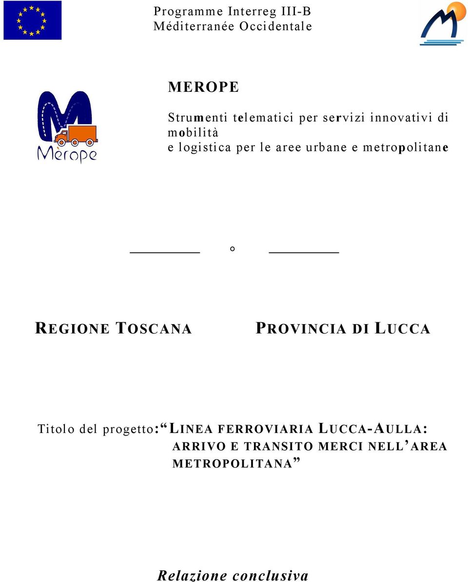 metropolitane REGIONE TOSCANA PROVINCIA DI LUCCA Titolo del progetto: LINEA