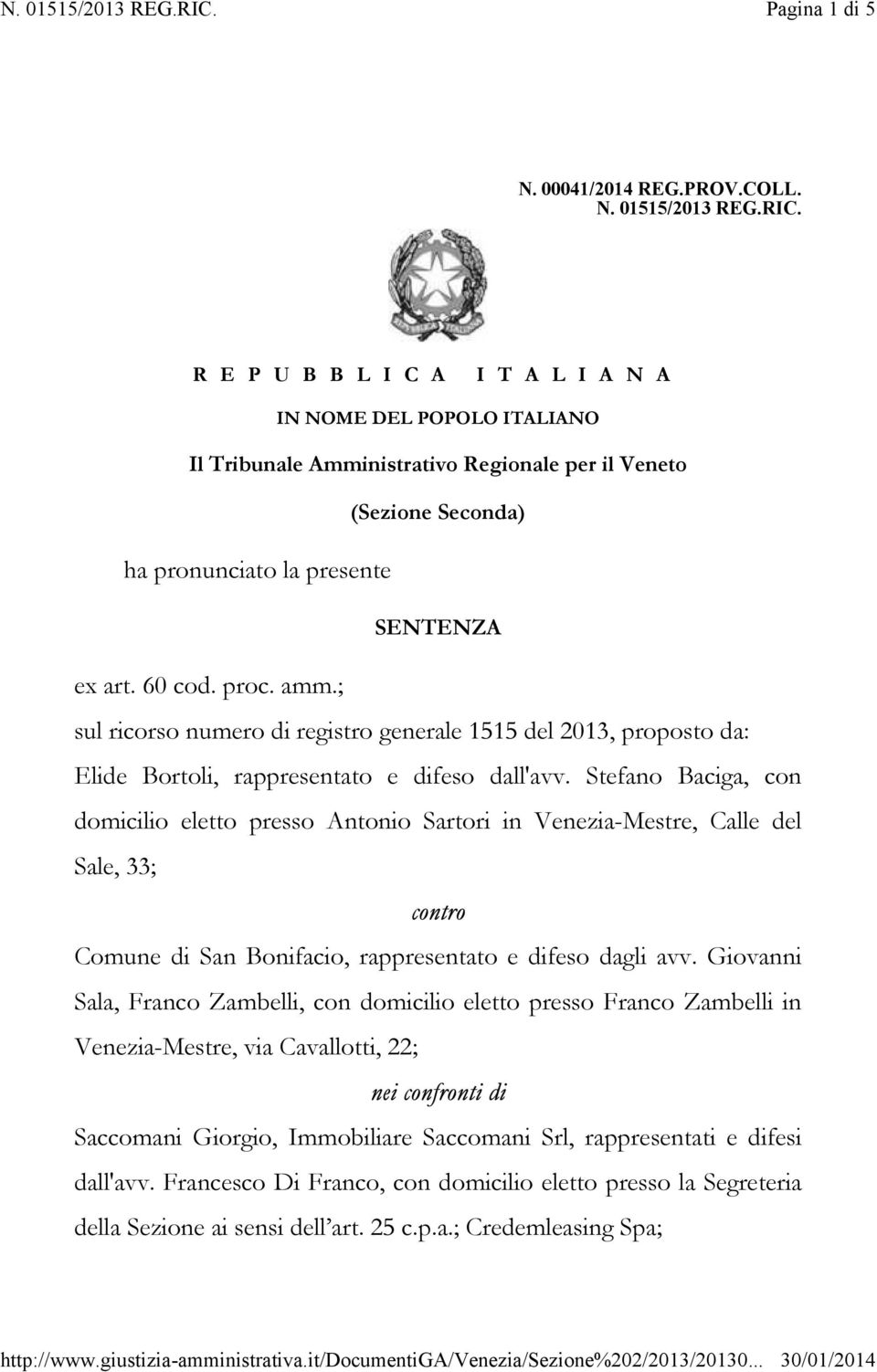 ; sul ricorso numero di registro generale 1515 del 2013, proposto da: Elide Bortoli, rappresentato e difeso dall'avv.