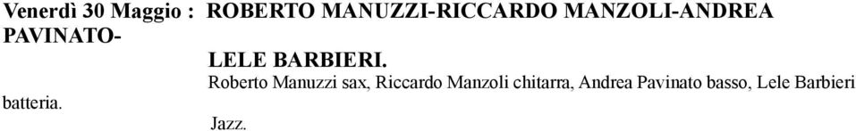 Roberto Manuzzi sax, Riccardo Manzoli