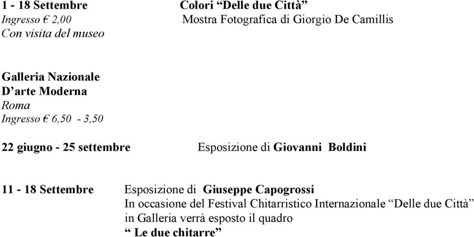 Esposizione di Giovanni Boldini 11-18 Settembre Esposizione di Giuseppe Capogrossi In occasione del