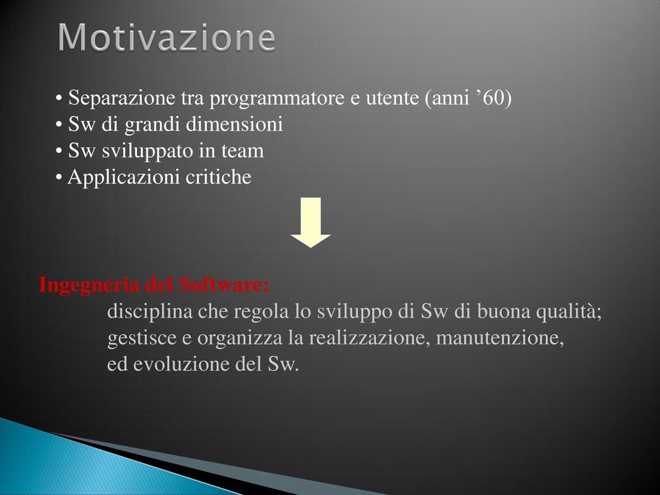 del Software: disciplina che regola lo sviluppo di Sw di buona