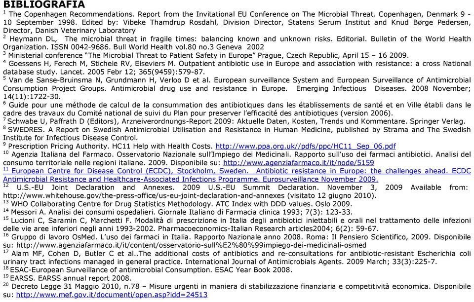 balancing known and unknown risks. Editorial. Bulletin of the World Health Organization. ISSN 0042-9686. Bull World Health vol.80 no.