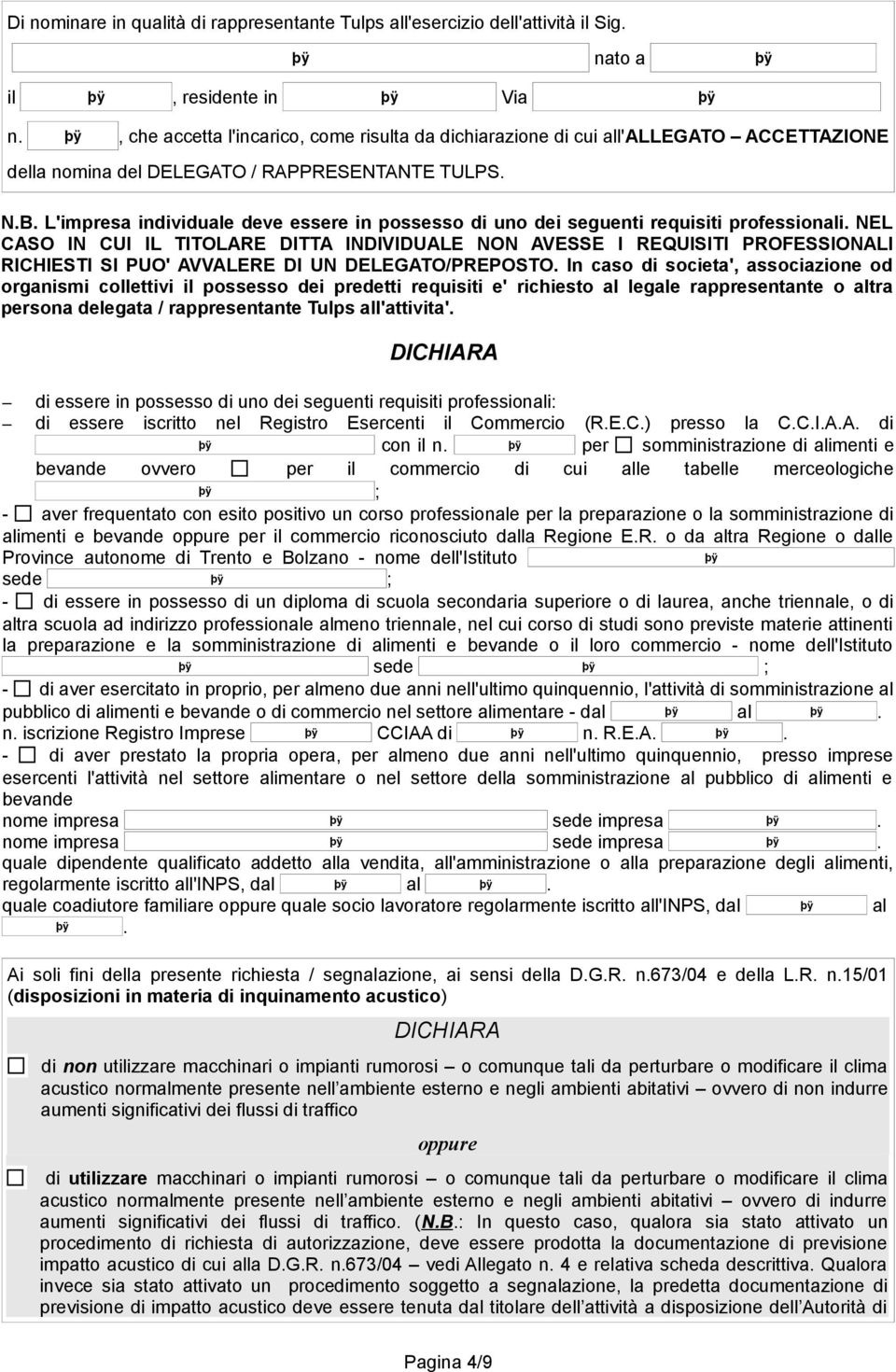 L'impresa individuale deve essere in possesso di uno dei seguenti requisiti professionali.