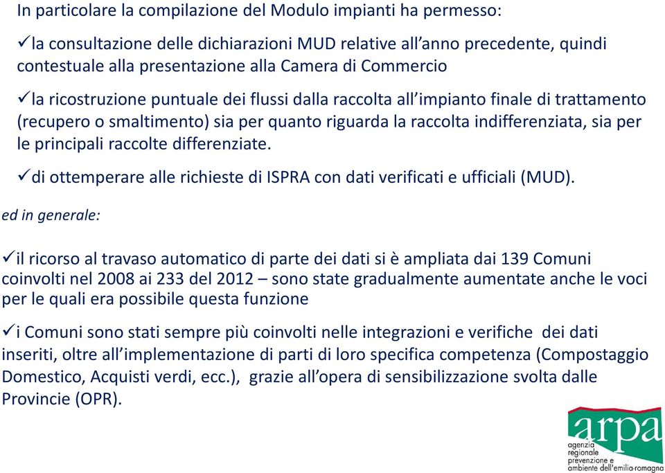 differenziate. di ottemperare alle richieste di ISPRA con dati verificati e ufficiali (MUD).