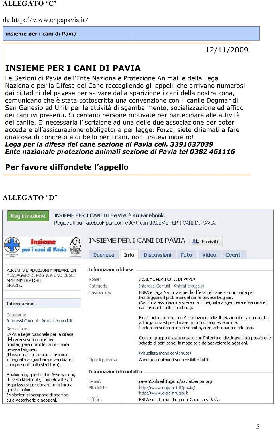 appelli che arrivano numerosi dai cittadini del pavese per salvare dalla sparizione i cani della nostra zona, comunicano che è stata sottoscritta una convenzione con il canile Dogmar di San Genesio