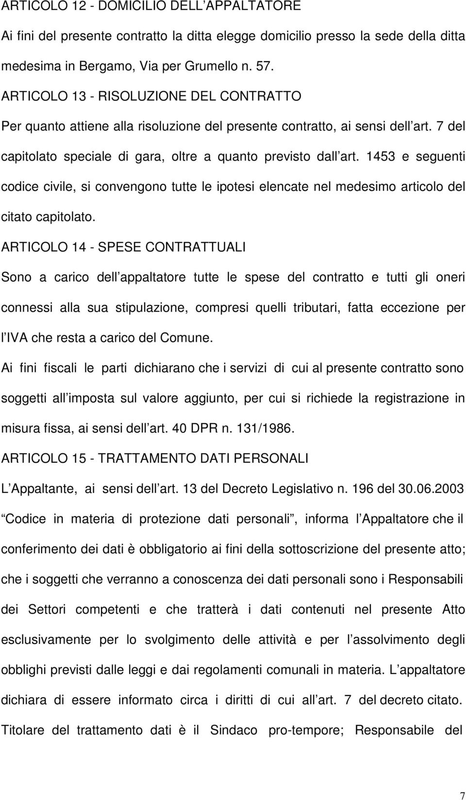 1453 e seguenti codice civile, si convengono tutte le ipotesi elencate nel medesimo articolo del citato capitolato.