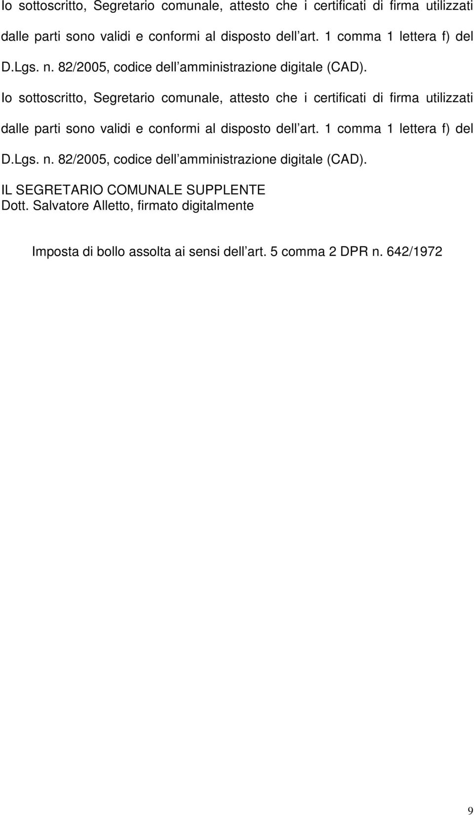 Salvatore Alletto, firmato digitalmente Imposta di bollo assolta ai sensi dell art. 5 comma 2 DPR n. 642/1972 9