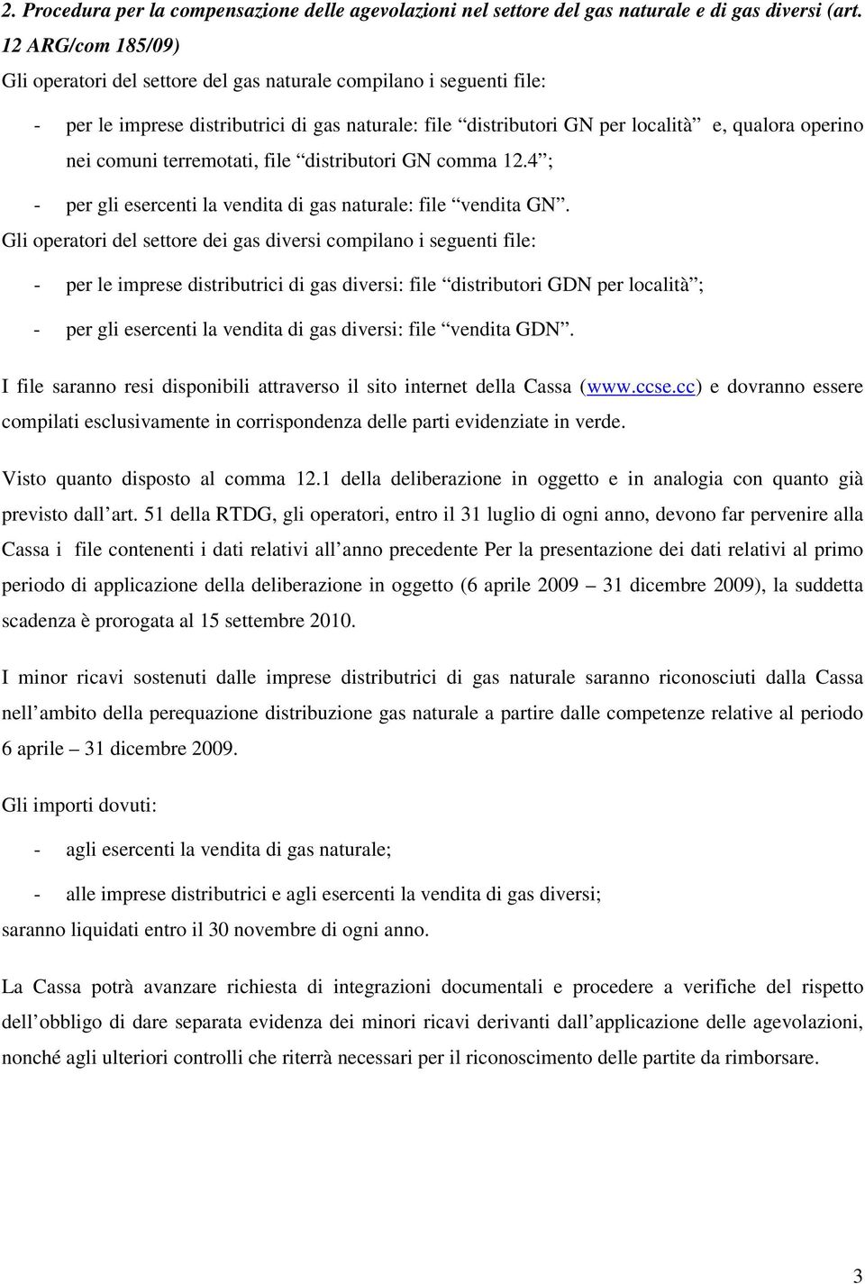 comuni terremotati, file distributori GN comma 12.4 ; - per gli esercenti la vendita di gas naturale: file vendita GN.