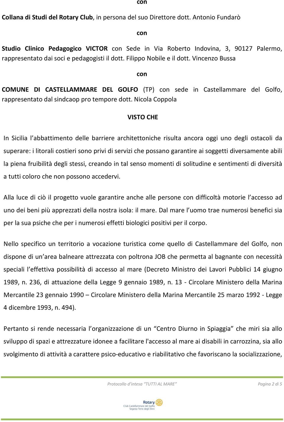 Vincenzo Bussa COMUNE DI CASTELLAMMARE DEL GOLFO (TP) sede in Castellammare del Golfo, rappresentato dal sindcaop pro tempore dott.